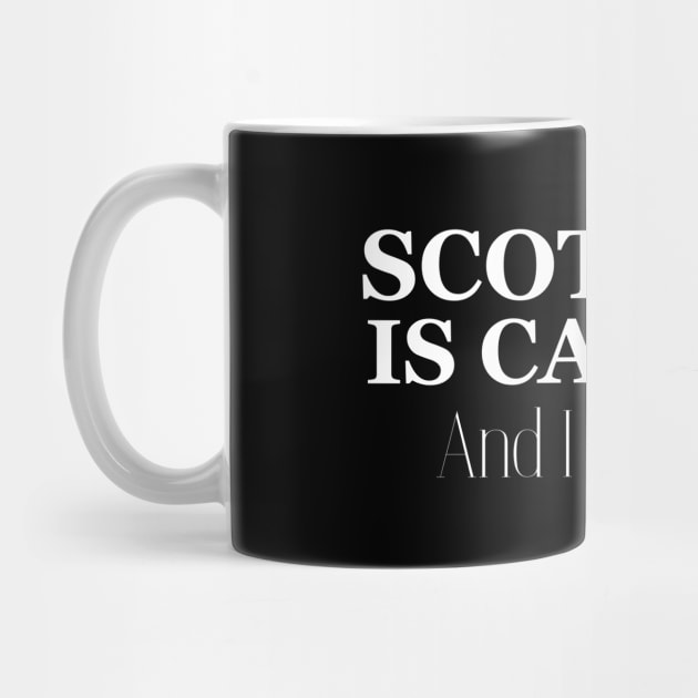 Scotland Is Calling and I Must Go by HobbyAndArt